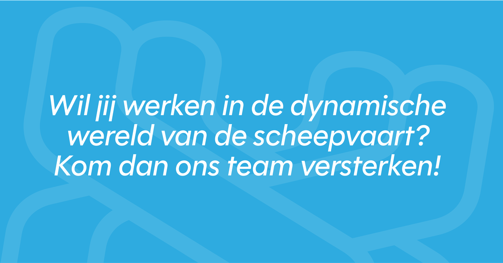 Kom werken in de dynamische wereld van de scheepvaart!