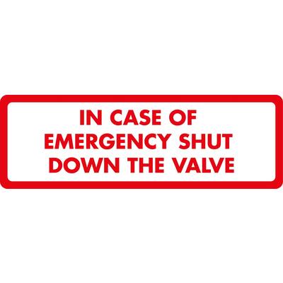 STICKER, IN CASE OF EMERGENCY SHUT DOWN THE VALVE