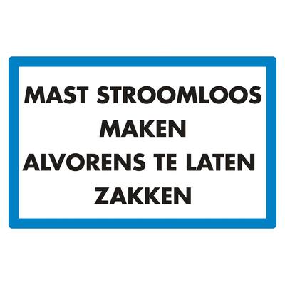 STICKER MAST STROOMLOOS MAKEN ALVORENS TE LATEN ZAKKEN (DUTCH) 15 X 10 CM